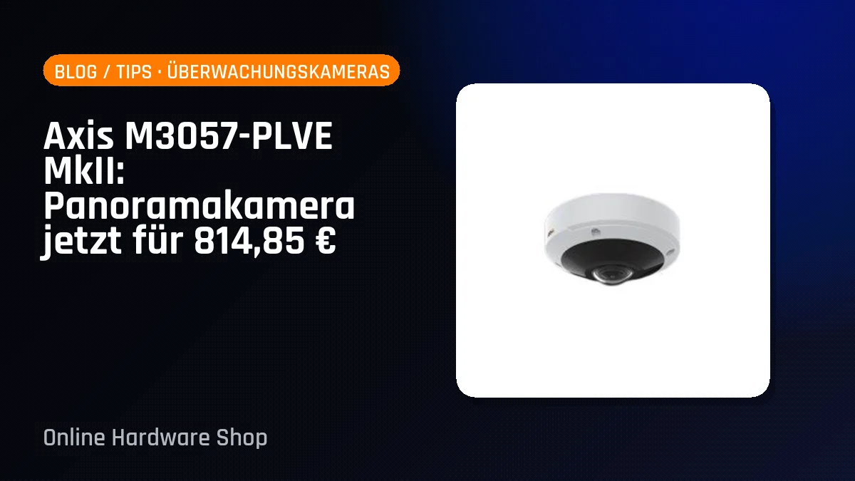 Axis M3057-PLVE MkII: Panoramakamera jetzt für 814,85 €