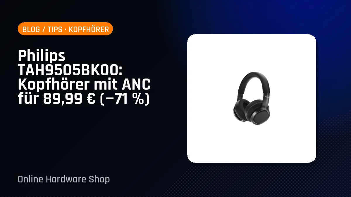 Philips TAH9505BK00: Kopfhörer mit ANC für 89,99 € (−71 %)