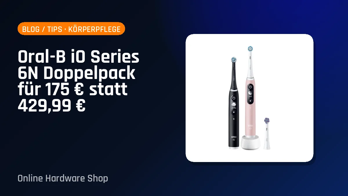 Oral-B iO Series 6N Doppelpack für 175 € statt 429,99 €